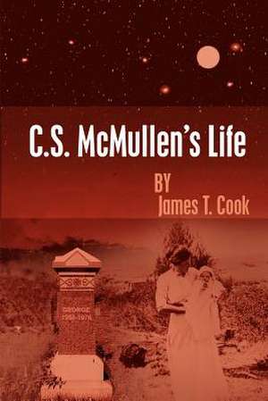 C.S. McMullen's Life de James T. Cook