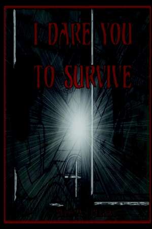 I Dare You to Survive de Melissa J. Peltier