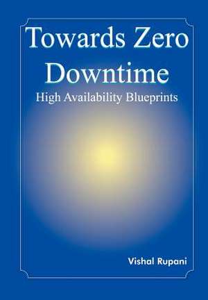 Towards Zero Downtime de Vishal Rupani