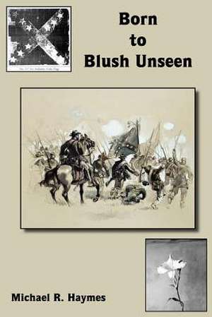 Born to Blush Unseen de Michael R. Haymes