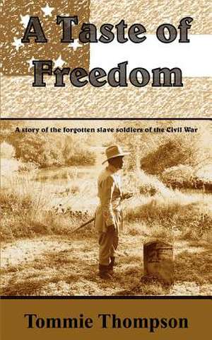 A Taste of Freedom de Tommie Thompson