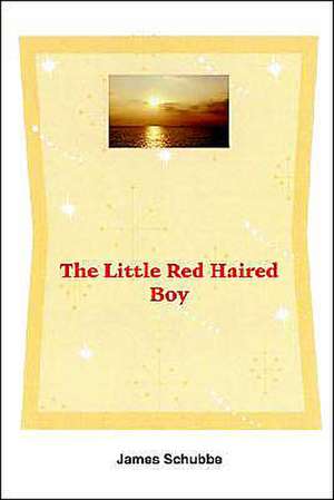 The Little Red Haired Boy de James Schubbe