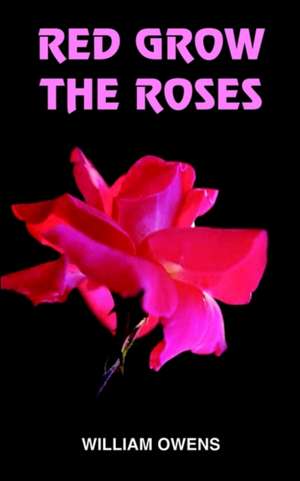 RED GROW THE ROSES de William Owens