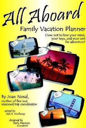 ALL ABOARD FAMILY VACATION PLANNER de Joan Nosal