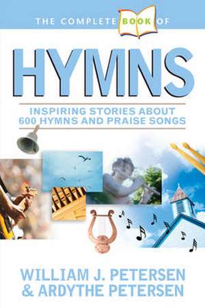 The Complete Book of Hymns de William J. Petersen