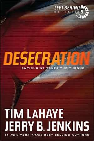 Desecration: Antichrist Takes the Throne de Tim LaHaye