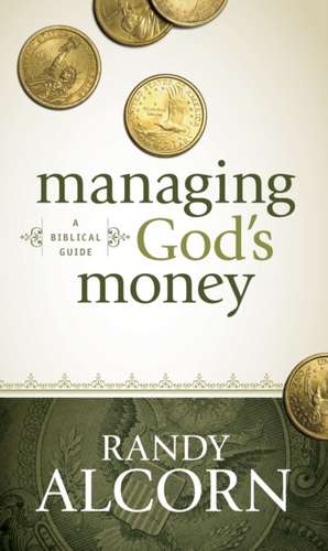 Managing God's Money de Randy Alcorn