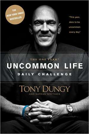 The One Year Uncommon Life Daily Challenge de Tony Dungy