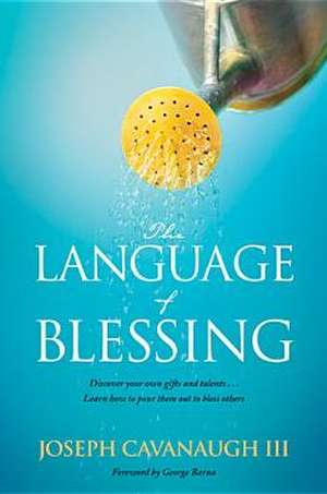 The Language of Blessing de Joseph Cavanagh