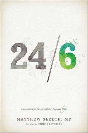 24/6: A Prescription for a Healthier, Happier Life de Matthew Sleeth