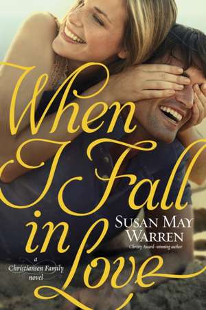 When I Fall in Love de Susan May Warren