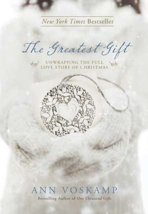 The Greatest Gift de Ann Voskamp