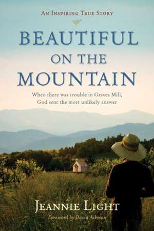 Beautiful on the Mountain: An Inspiring True Story de Jeannie Light