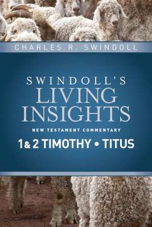 Insights on 1 & 2 Timothy, Titus de Dr Swindoll, Charles R.