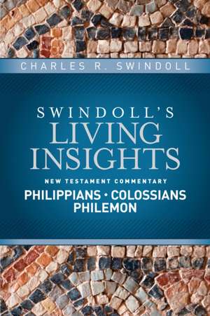 Insights on Philippians, Colossians, Philemon de Charles R. Swindoll