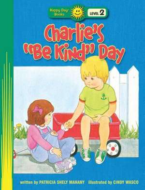 Charlie's "Be Kind" Day de Patricia Shely Mahany