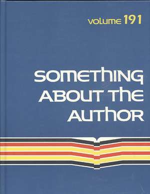 Something about the Author, Volume 191: Facts and Pictures about Authors and Illustrators of Books for Young People de Lisa Kumar