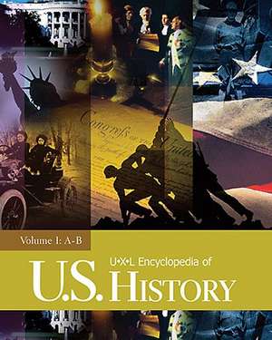 UXL Encyclopedia of U.S. History de Sonia Benson