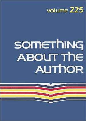 Something about the Author, Volume 225 de Gale Cengage Publishing