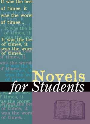 Novels for Students, Volume 45: Presenting Analysis, Context, and Criticism on Commonly Studied Novels de Anne Devereaux Jordan