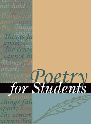 Poetry for Students, Volume 47: Presenting Analysis, Context, and Criticism on Commonly Studied Poetry de David J. Kelly