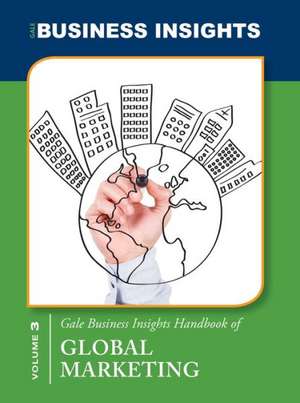 Gale Business Insights Handbooks of Global Markting de Miranda Herbert Ferrara