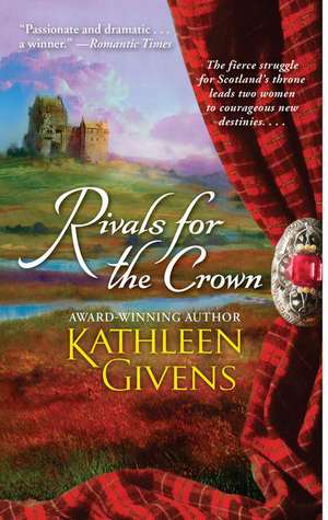 Rivals for the Crown de Kathleen Givens