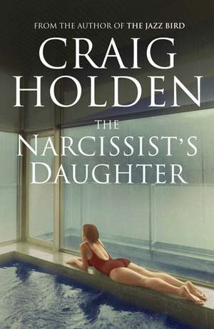 The Narcissist's Daughter de Craig Holden