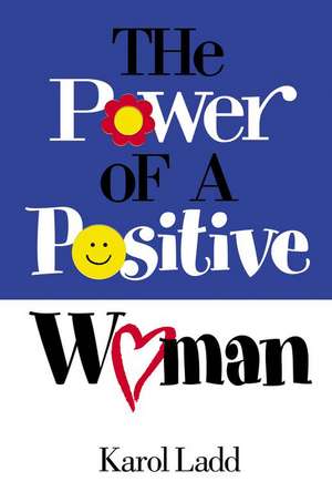 Power of a Positive Woman de Karol Ladd