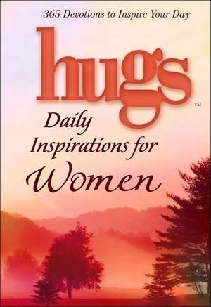 Hugs Daily Inspirations for Women de Howard Books