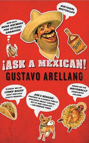 Ask a Mexican! de Gustavo Arellano