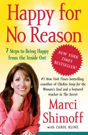 Happy for No Reason: 7 Steps to Being Happy from the Inside Out de Marci Shimoff