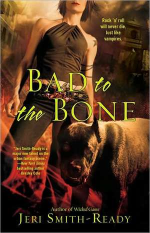 Bad to the Bone de Jeri Smith-Ready