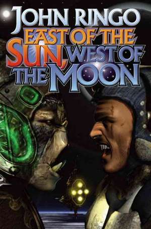 East of the Sun, West of the Moon de John Ringo