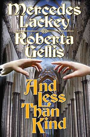 And Less Than Kind de Mercedes Lackey