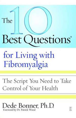 10 Best Questions for Living with Fibromyalgia de Dede Bonner