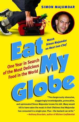 Eat My Globe de Simon Majumdar