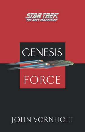 Star Trek: The Next Generation: Genesis Force de John Vornholt