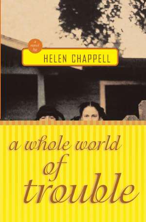 A Whole World of Trouble de Helen Chappell