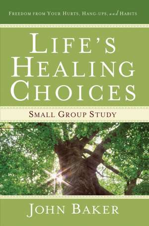 Life's Healing Choices Small Group Study