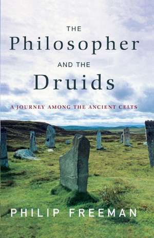 The Philosopher and the Druids de Philip Freeman