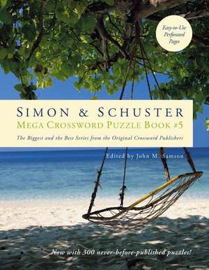 Simon & Schuster Mega Crossword Puzzle Book, Series 5: 300 Never-Before-Published Crosswords de John M. Samson