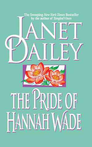 The Pride of Hannah Wade de Janet Dailey