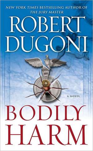 Bodily Harm de Robert Dugoni