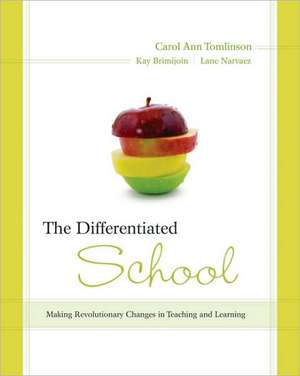 The Differentiated School: Making Revolutionary Changes in Teaching and Learning de Carol Ann Tomlinson