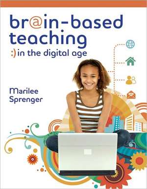 Brain-Based Teaching in the Digital Age de Marilee Sprenger