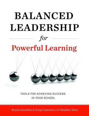 Balanced Leadership for Powerful Learning de Bryan Goodwin