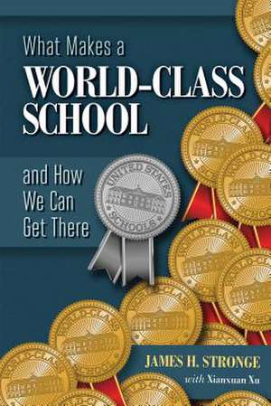 What Makes a World-Class School and How We Can Get There de James H Stronge