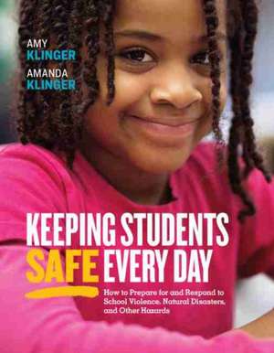 Keeping Students Safe Every Day de Amy Klinger