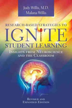 Research-Based Strategies to Ignite Student Learning: Insights from Neuroscience and the Classroom de Judy Willis